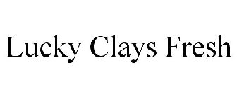LUCKY CLAYS FRESH