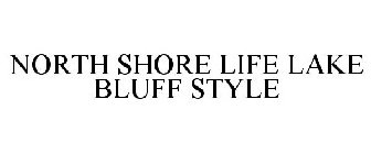 NORTH SHORE LIFE LAKE BLUFF STYLE