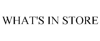 WHAT'S IN STORE