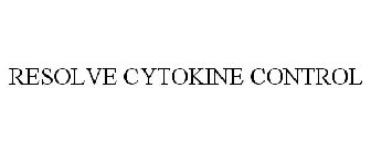 RESOLVE CYTOKINE CONTROL