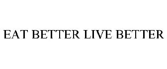 EAT BETTER LIVE BETTER