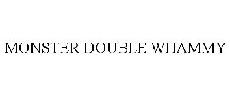 MONSTER DOUBLE WHAMMY