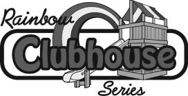 RAINBOW CLUBHOUSE SERIES