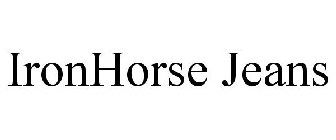 IRONHORSE JEANS