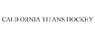 CALIFORNIA TITANS HOCKEY