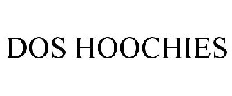 DOS HOOCHIES