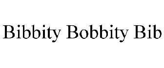 BIBBITY BOBBITY BIB