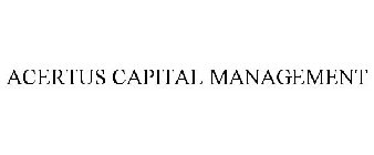 ACERTUS CAPITAL MANAGEMENT