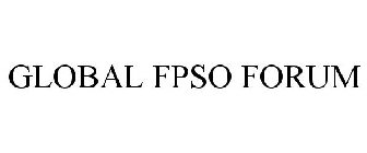 GLOBAL FPSO FORUM