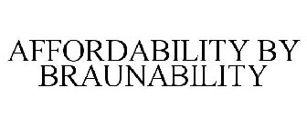 AFFORDABILITY BY BRAUNABILITY