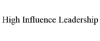 HIGH INFLUENCE LEADERSHIP