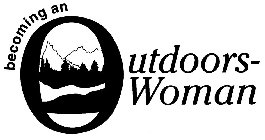 BECOMING AN OUTDOORS-WOMAN