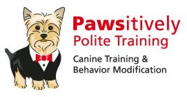 PAWSITIVELY POLITE TRAINING CANINE TRAINING & BEHAVIOR MODIFICATION