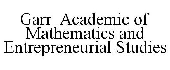 GARR ACADEMIC OF MATHEMATICS AND ENTREPRENEURIAL STUDIES