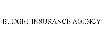 BUDGET INSURANCE AGENCY