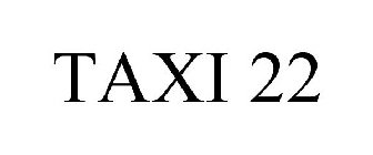 TAXI 22