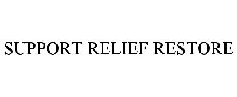 SUPPORT RELIEF RESTORE