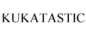 KUKATASTIC