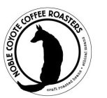 NOBLE COYOTE COFFEE ROASTERS CRAFT ROASTED BEANS · ETHICAL MEANS