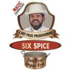 MAGIC SEASONING BLENDS CHEF PAUL PRUDHOMME SIX SPICE SALT-FREE SUGAR-FREE