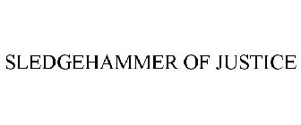 SLEDGEHAMMER OF JUSTICE