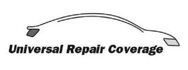 UNIVERSAL REPAIR COVERAGE