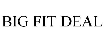 BIG FIT DEAL