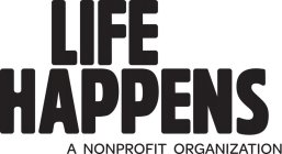 LIFE HAPPENS A NONPROFIT ORGANIZATION