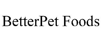 BETTERPET FOODS