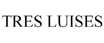 TRES LUISES