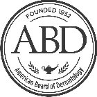 FOUNDED 1932 ABD AMERICAN BOARD OF DERMATOLOGY