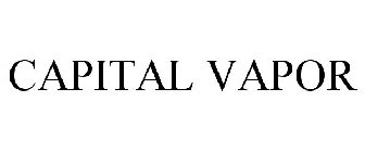 CAPITAL VAPOR