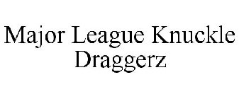 MAJOR LEAGUE KNUCKLE DRAGGERZ