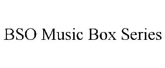 BSO MUSIC BOX SERIES