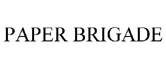 PAPER BRIGADE