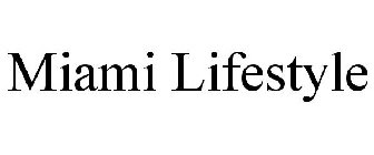 MIAMI LIFESTYLE