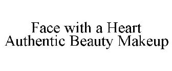 FACE WITH A HEART AUTHENTIC BEAUTY MAKEUP