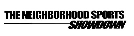 THE NEIGHBORHOOD SPORTS SHOWDOWN