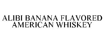 ALIBI BANANA FLAVORED AMERICAN WHISKEY