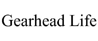 GEARHEAD LIFE
