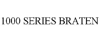 1000 SERIES BRATEN