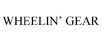 WHEELIN' GEAR