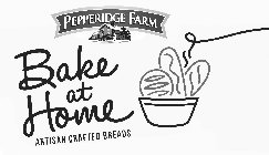 PEPPERIDGE FARM BAKE AT HOME ARTISAN CRAFTED BREADS