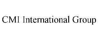 CMI INTERNATIONAL GROUP
