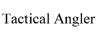 TACTICAL ANGLER