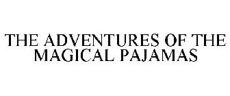 THE ADVENTURES OF THE MAGICAL PAJAMAS