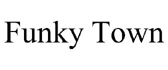 FUNKY TOWN