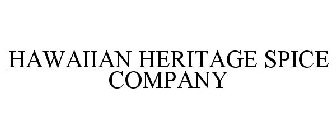 HAWAIIAN HERITAGE SPICE COMPANY