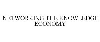 NETWORKING THE KNOWLEDGE ECONOMY
