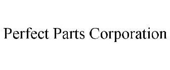 PERFECT PARTS CORPORATION